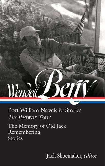 Cover: 9781598537765 | Wendell Berry: Port William Novels &amp; Stories: The Postwar Years...