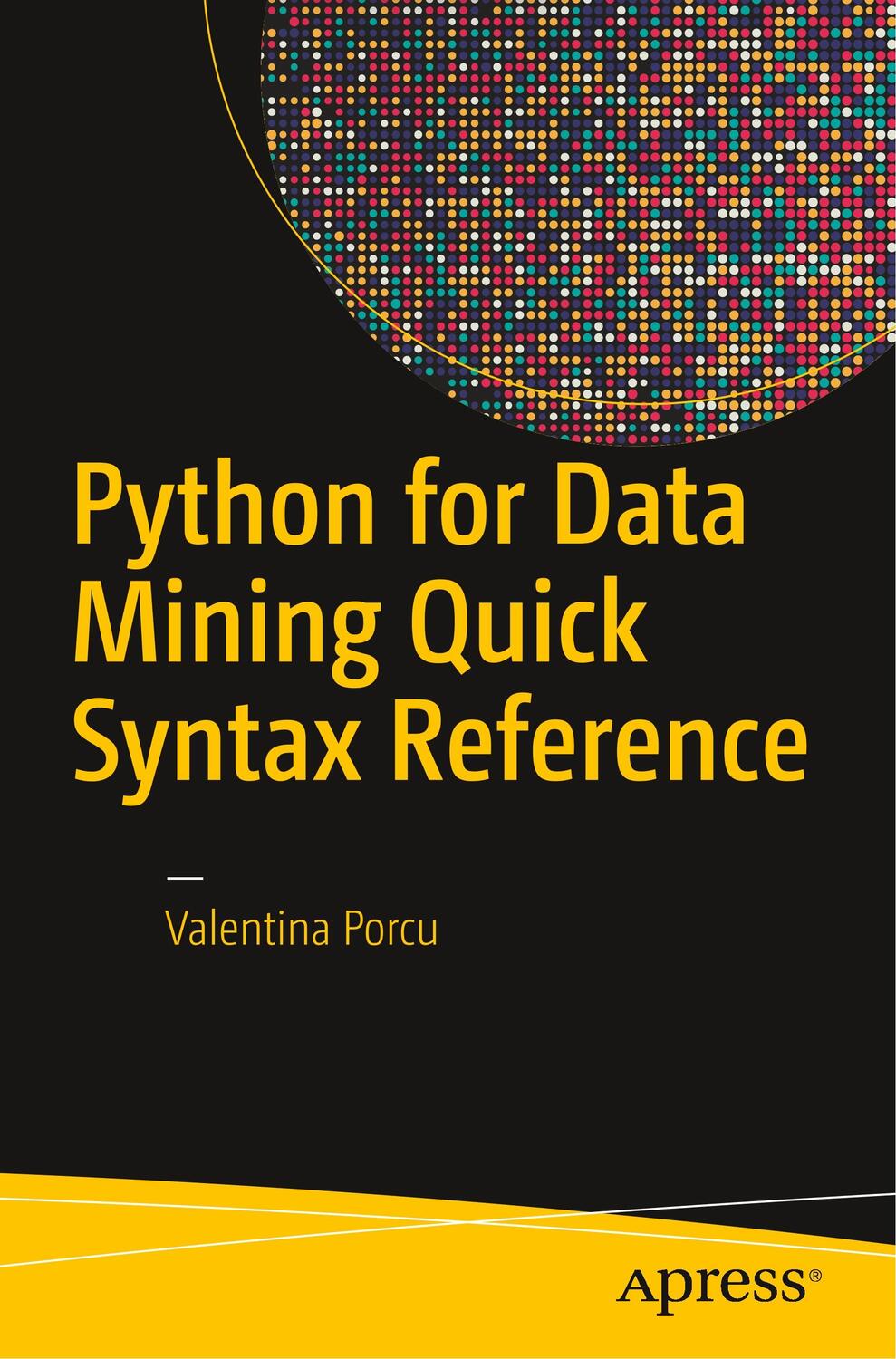 Cover: 9781484241127 | Python for Data Mining Quick Syntax Reference | Valentina Porcu | Buch
