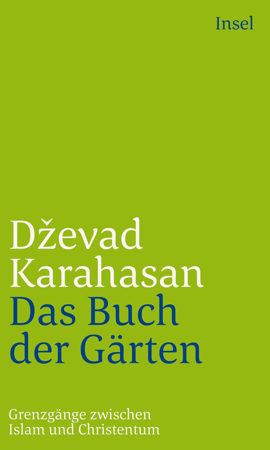 Cover: 9783458241959 | Das Buch der Gärten | Grenzgänge zwischen Islam und Christentum | Buch