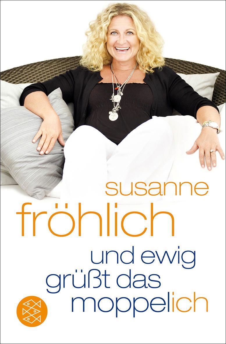 Cover: 9783596186815 | Und ewig grüßt das Moppel-Ich | Susanne Fröhlich | Taschenbuch | 2012
