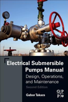 Cover: 9780128145708 | Electrical Submersible Pumps Manual | Gabor Takacs | Taschenbuch