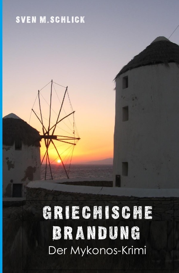 Cover: 9783746751412 | Griechische Brandung | Der Mykonos-Krimi Band 1 | Sven M. Schlick