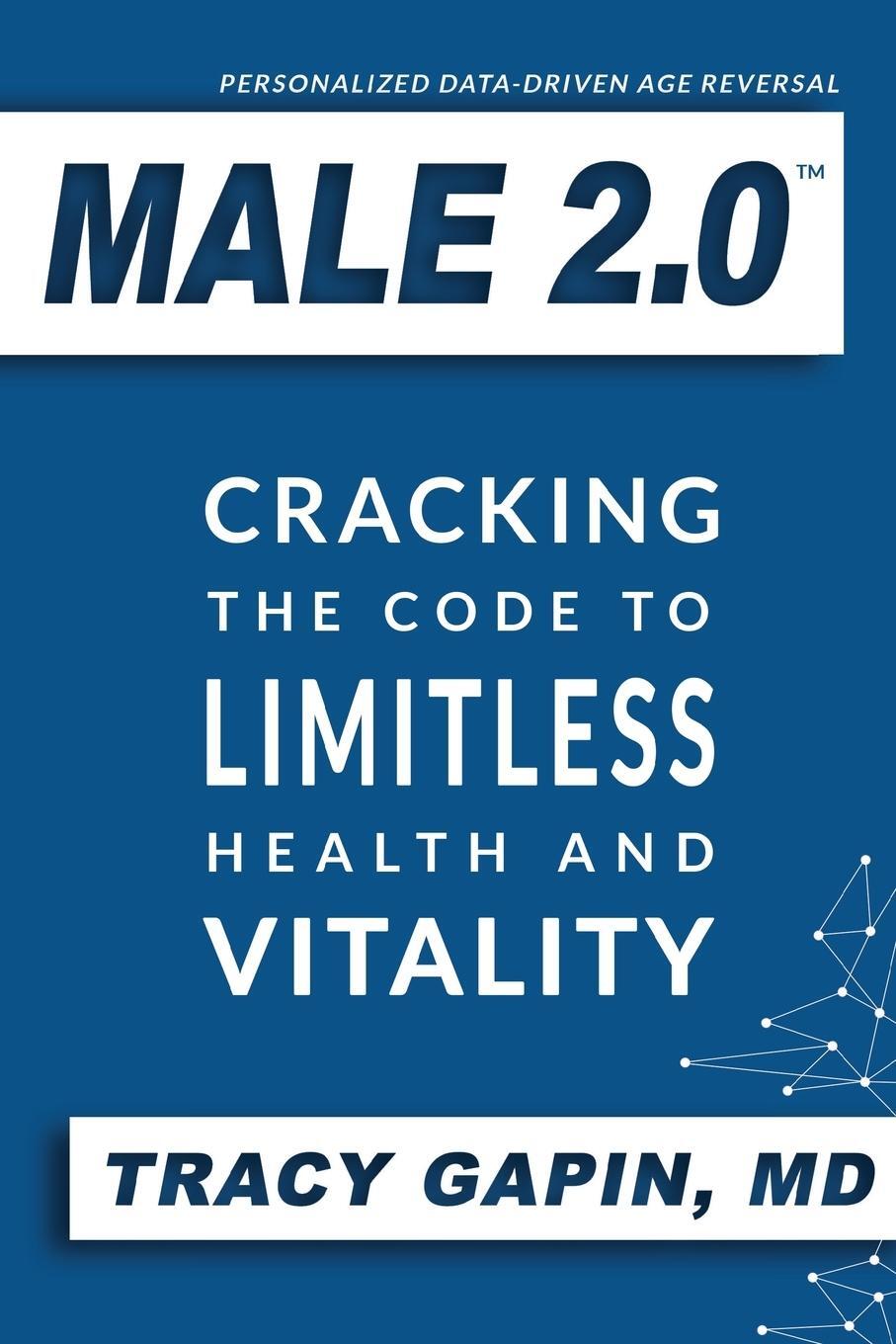 Cover: 9780578605968 | Male 2.0 | Cracking the Code to Limitless Health and Vitality | Gapin