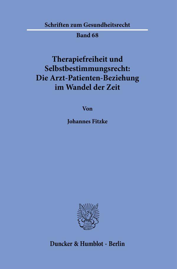 Cover: 9783428186068 | Therapiefreiheit und Selbstbestimmungsrecht: Die...