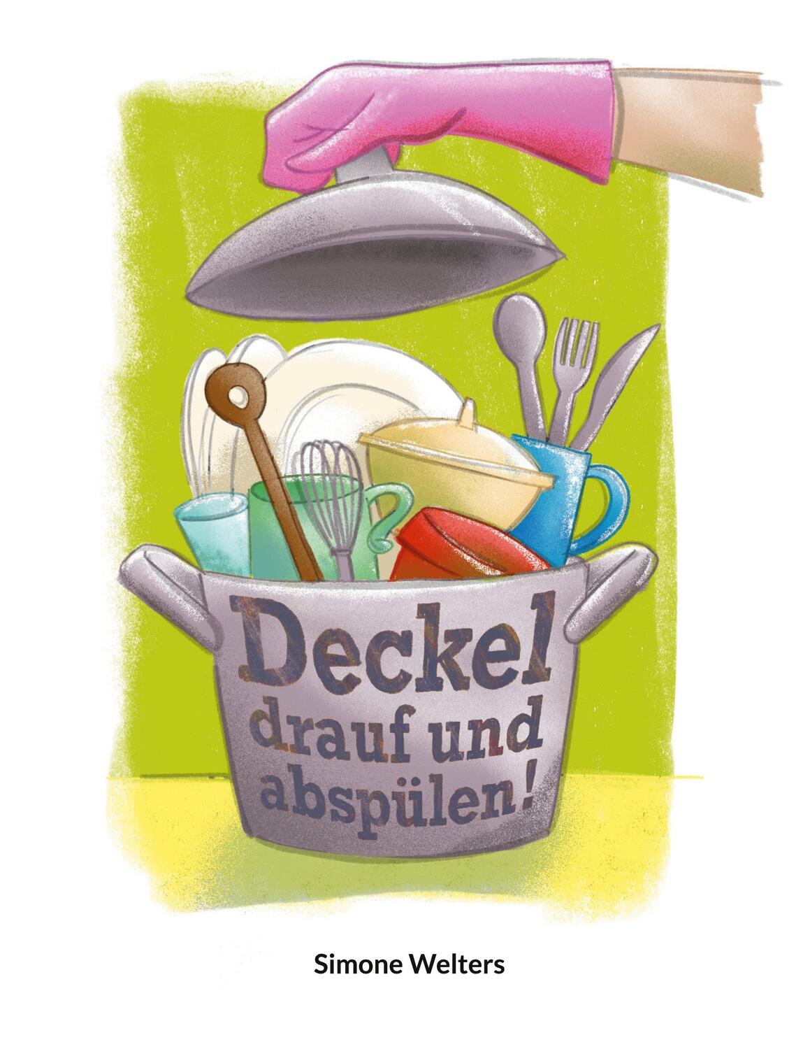 Cover: 9783756204144 | Deckel drauf und abspülen | Simone Welters | Buch | 66 S. | Deutsch