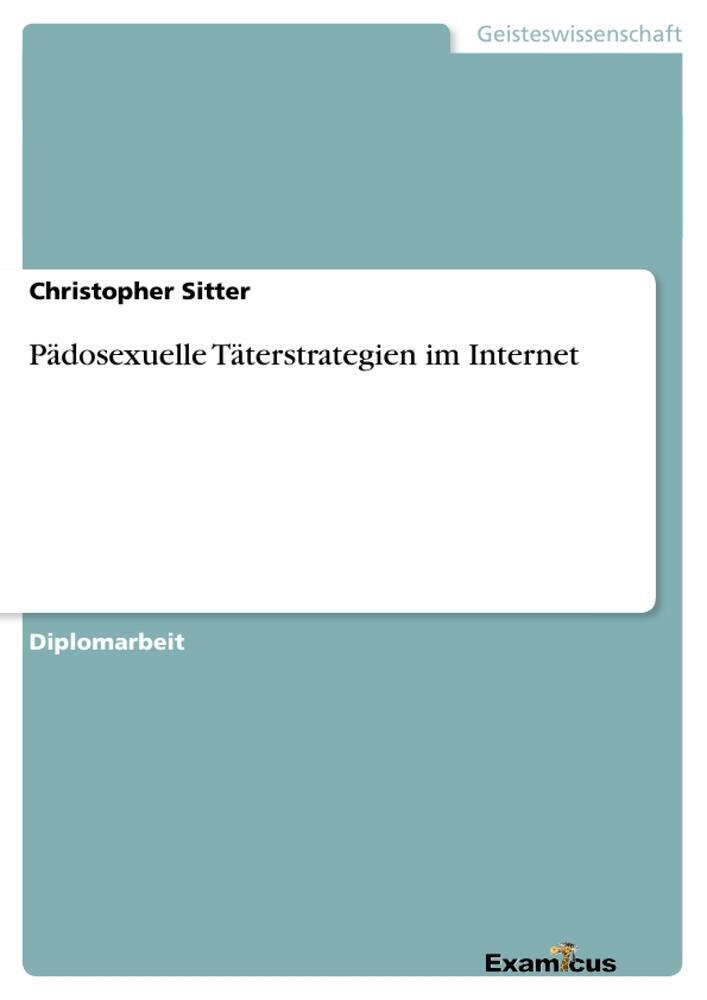 Cover: 9783869433424 | Pädosexuelle Täterstrategien im Internet | Christopher Sitter | Buch