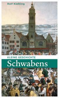 Cover: 9783791731766 | Kleine Geschichte Schwabens | Rolf Kießling | Taschenbuch | 216 S.