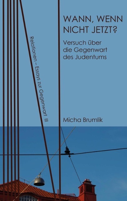 Cover: 9783958080324 | Wann, wenn nicht jetzt? | Micha Brumlik | Taschenbuch | 130 S. | 2015
