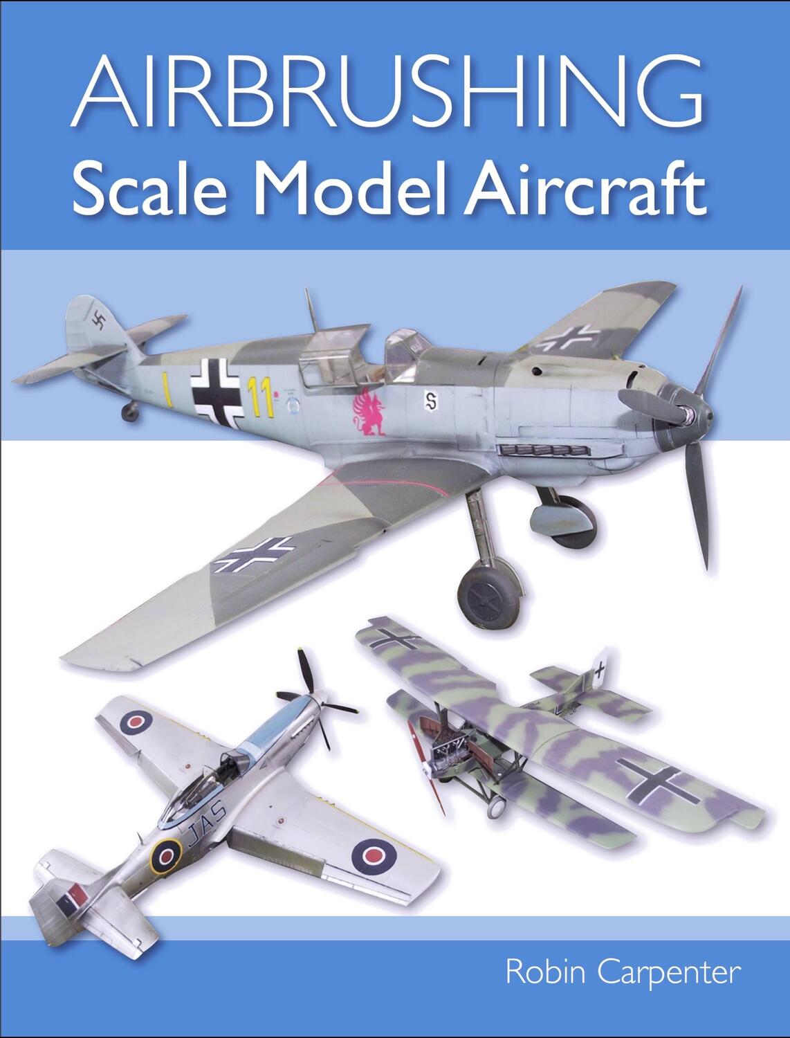 Cover: 9781785004759 | Airbrushing Scale Model Aircraft | Robin Carpenter | Taschenbuch