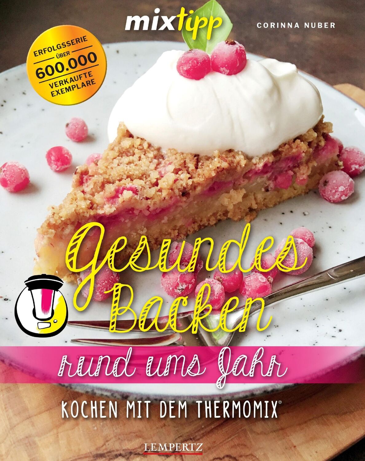 Cover: 9783960583707 | mixtipp: Gesundes Backen rund ums Jahr | Kochen mit dem Thermomix®