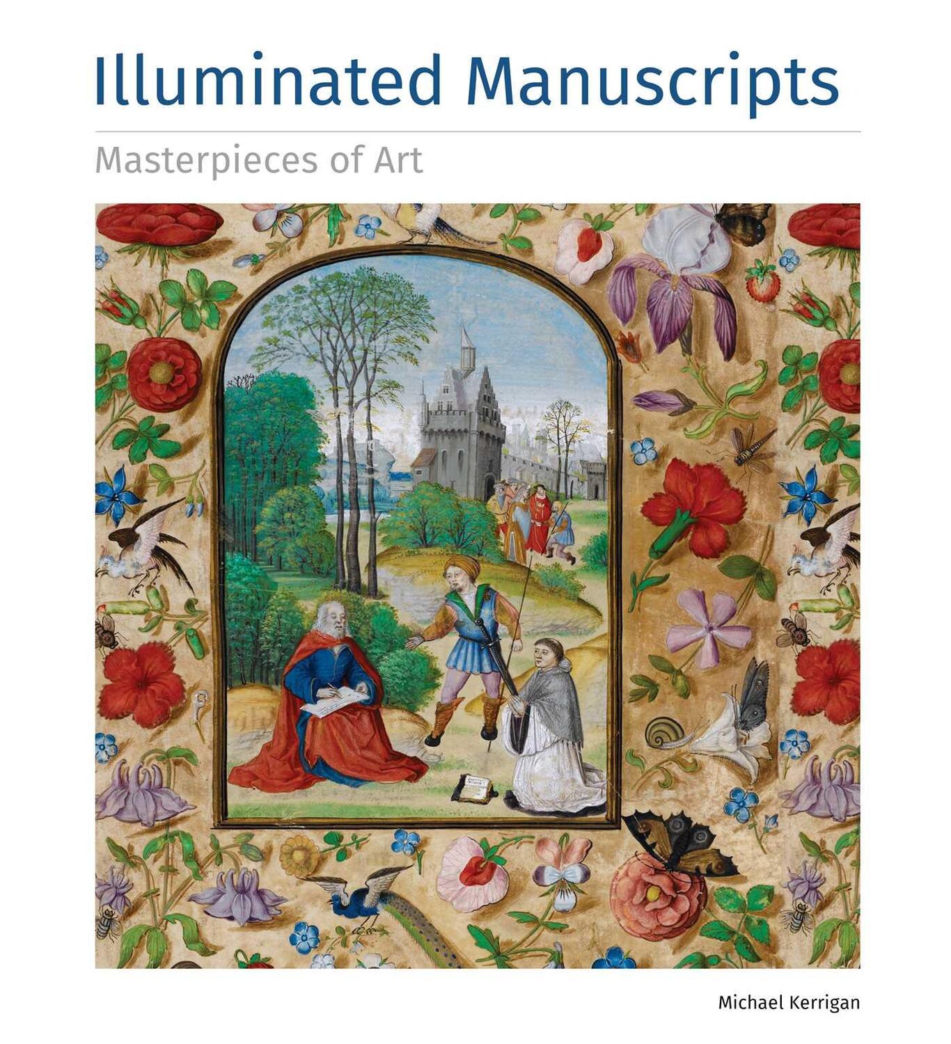 Cover: 9781783612116 | Illuminated Manuscripts Masterpieces of Art | Michael Kerrigan | Buch