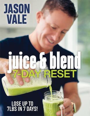 Cover: 9781838377700 | Juice &amp; Blend | 7-Day Reset | Jason Vale | Taschenbuch | Englisch