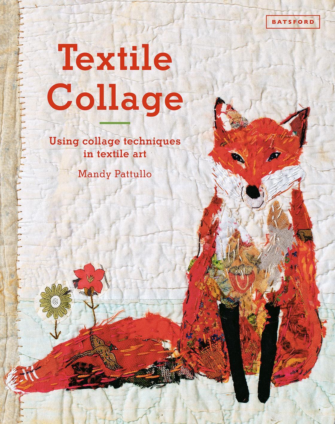 Cover: 9781849943741 | Textile Collage | using collage techniques in textile art | Pattullo