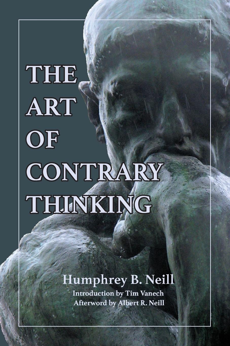 Cover: 9780870041105 | The Art of Contrary Thinking | Humphrey B Neill | Taschenbuch | 2018