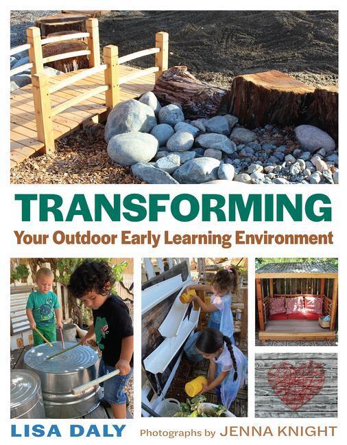 Cover: 9781605547381 | Transforming Your Outdoor Early Learning Environment | Lisa Daly