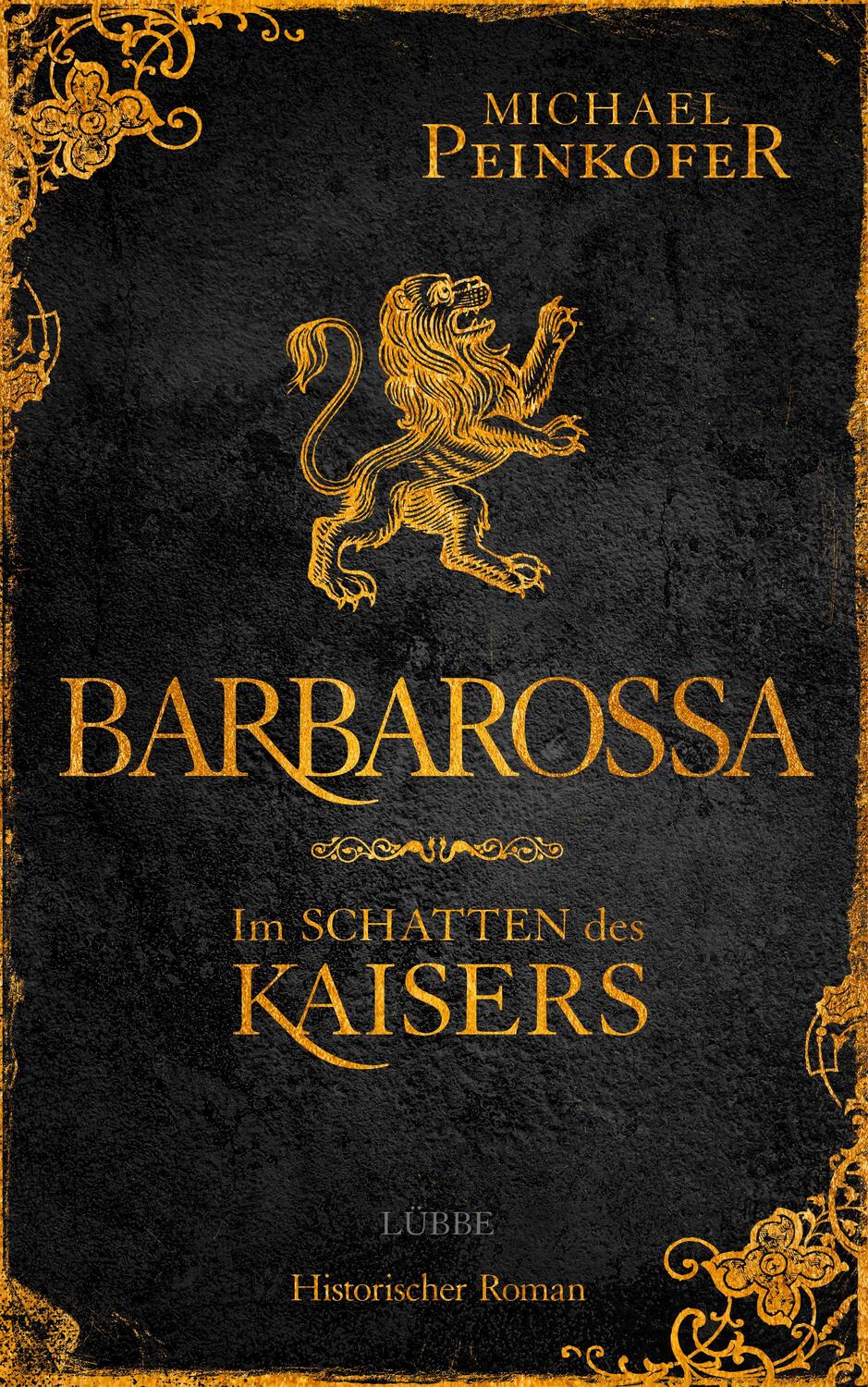 Cover: 9783785727959 | Barbarossa - Im Schatten des Kaisers | Historischer Roman | Peinkofer