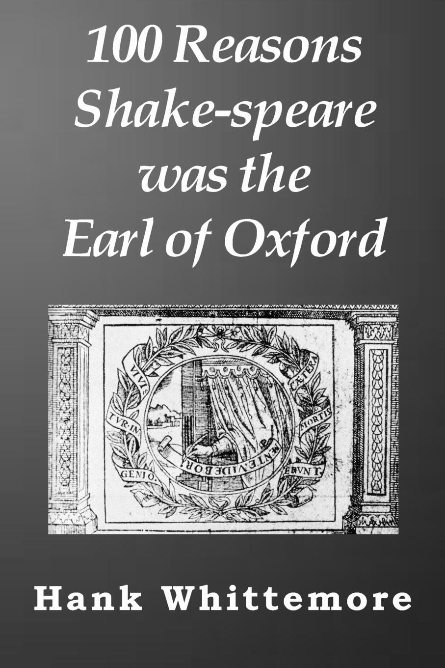 Cover: 9780983502777 | 100 Reasons Shake-speare was the Earl of Oxford | Hank Whittemore
