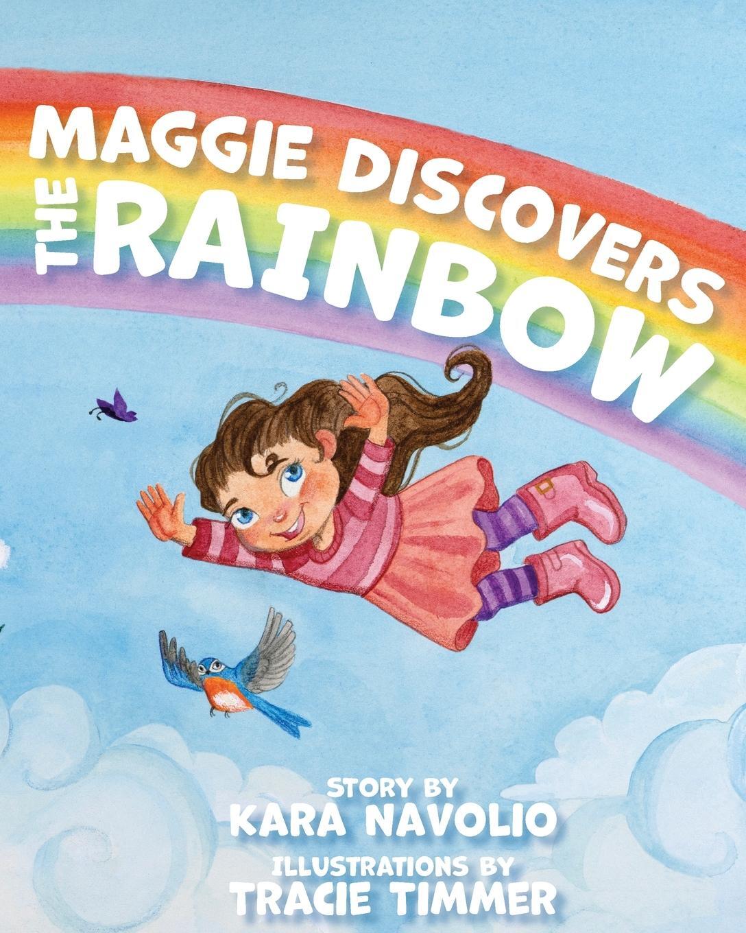 Cover: 9781958754252 | Maggie Discovers the Rainbow | Kara Navolio | Taschenbuch | Paperback