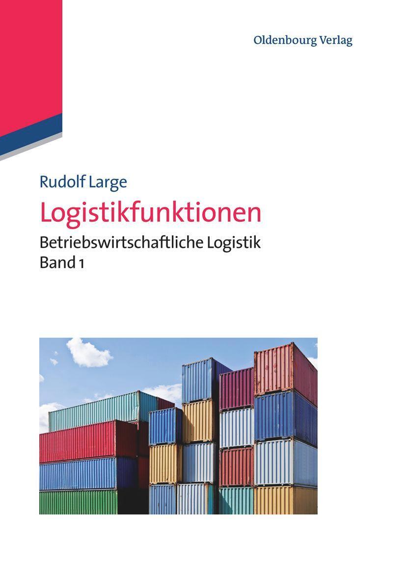 Cover: 9783486598247 | Betriebswirtschaftliche Logistik. Bd.1 | Rudolf O. Large | Buch