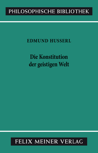 Cover: 9783787306183 | Die Konstitution der geistigen Welt | Edmund Husserl | Taschenbuch