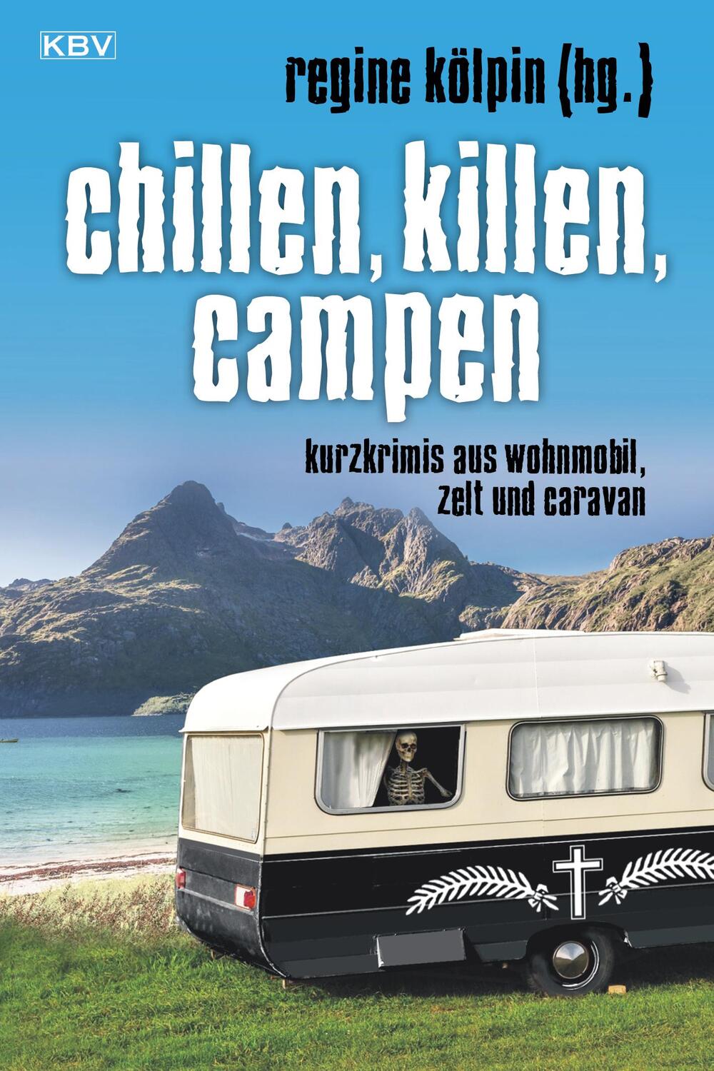 Cover: 9783954412242 | Chillen, killen, campen | Kurzkrimis aus Zelt und Caravan | Kölpin