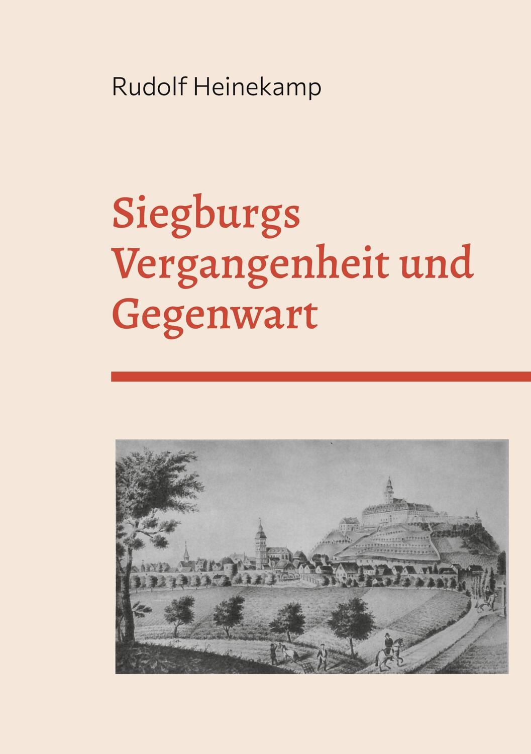 Cover: 9783755717058 | Siegburgs Vergangenheit und Gegenwart | Ersterscheinung 1897 | Buch