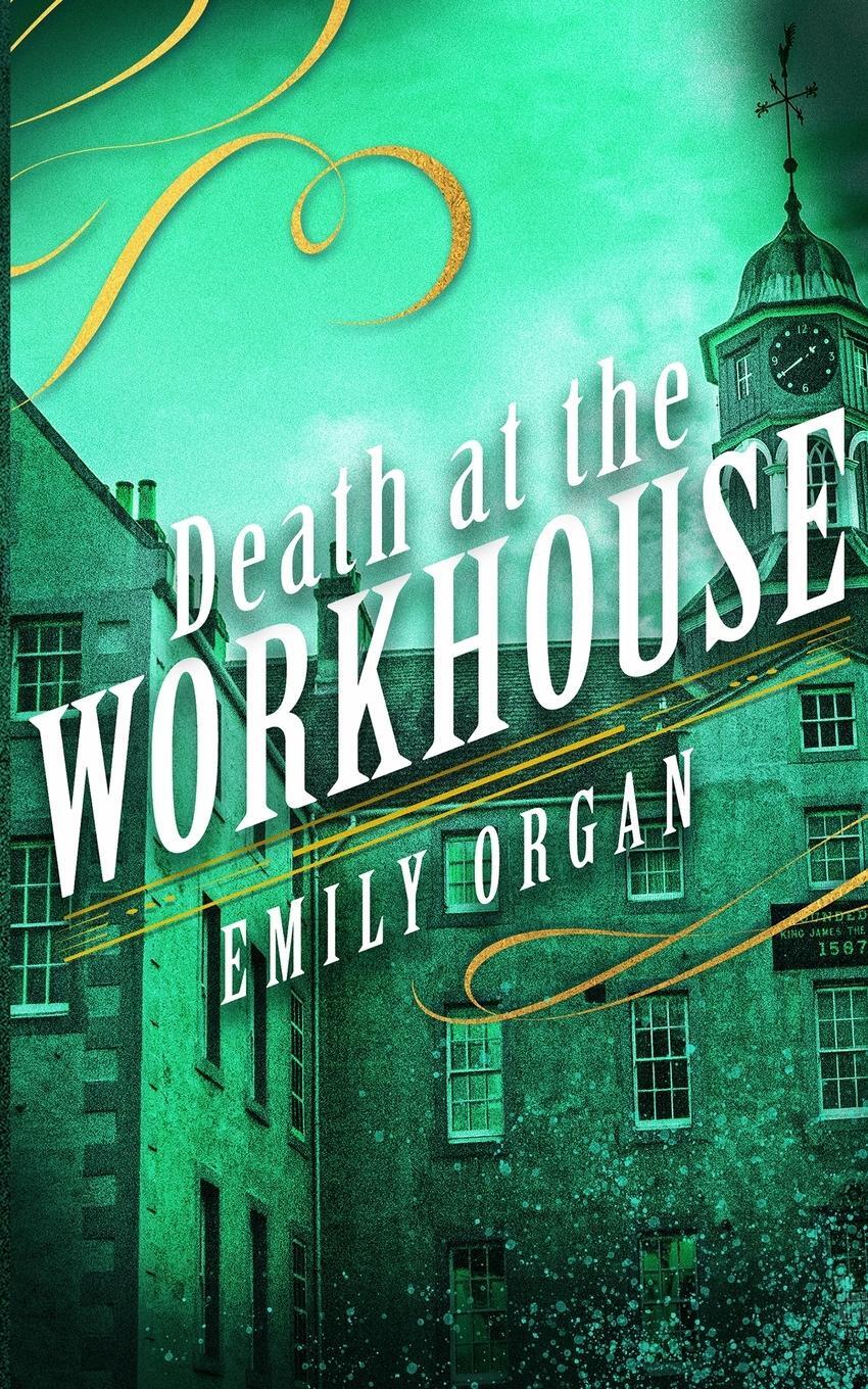 Cover: 9781999343354 | Death at the Workhouse | Emily Organ | Taschenbuch | Paperback | 2019