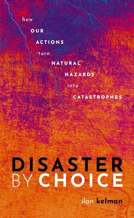Cover: 9780198841357 | Disaster by Choice | Ilan Kelman | Taschenbuch | Englisch | 2022