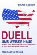 Cover: 9783506765390 | Duell ums Weiße Haus | Ronald D Gerste | Taschenbuch | 226 S. | 2008