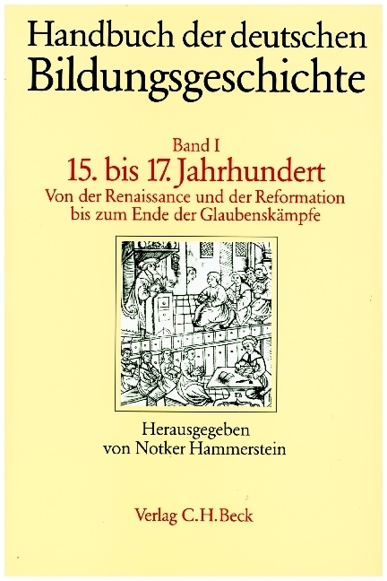 Cover: 9783406324635 | Handbuch der deutschen Bildungsgeschichte Bd. 1: Das 15. bis 17....