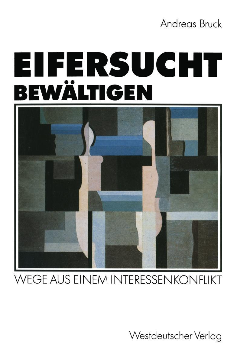 Cover: 9783531122755 | Eifersucht bewältigen | Wege aus einem Interessenkonflikt | Bruck