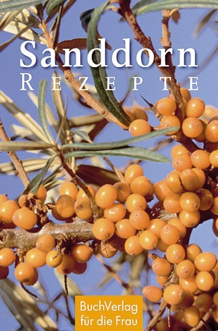 Cover: 9783897981928 | Sanddorn-Rezepte | Carola Ruff | Buch | 128 S. | Deutsch | 2006