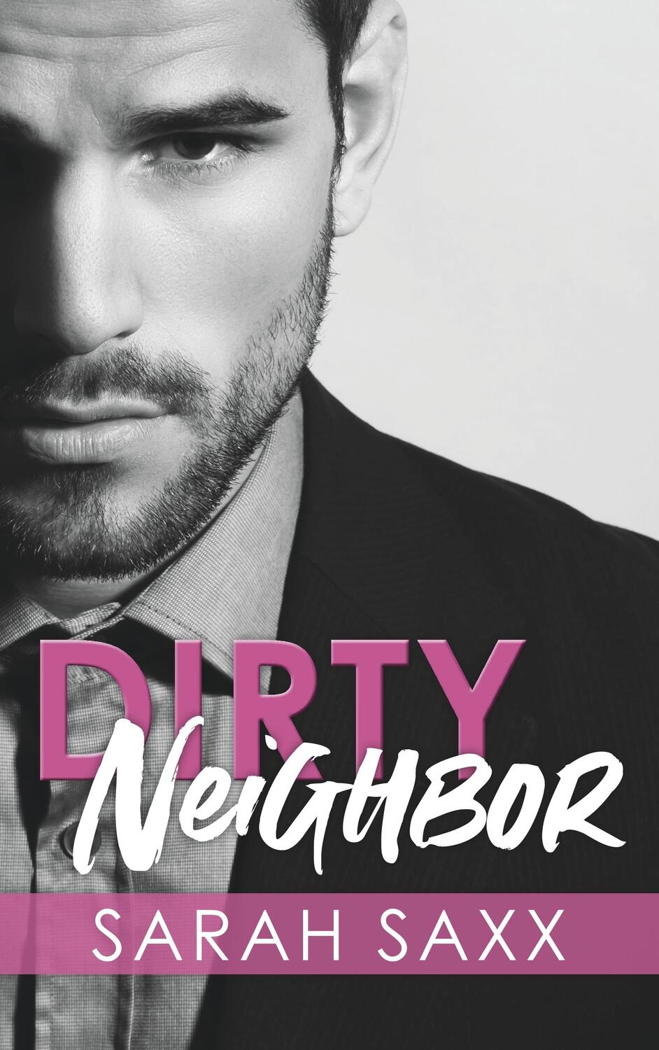 Cover: 9783750452640 | Dirty Neighbor | Sarah Saxx | Taschenbuch | Books on Demand