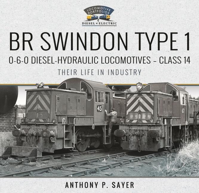 Cover: 9781399019170 | BR Swindon Type 1 0-6-0 Diesel-Hydraulic Locomotives - Class 14 | Buch