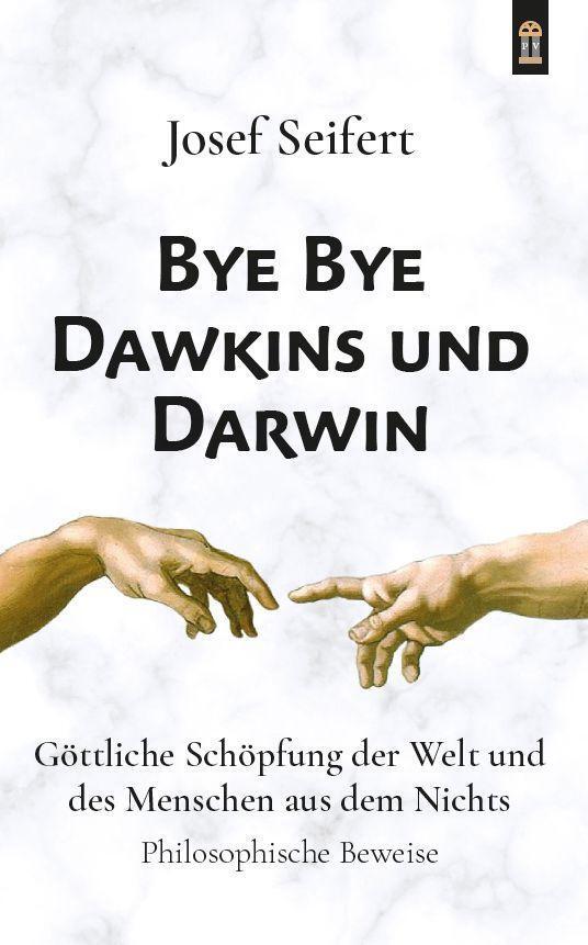 Cover: 9783864171482 | Bye Bye Dawkins und Darwin | Josef Seifert | Taschenbuch | Deutsch