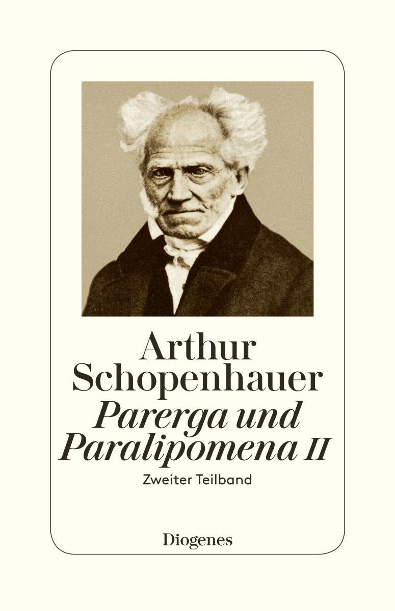 Cover: 9783257300703 | Parerga und Paralipomena II | Zweiter Teilband | Arthur Schopenhauer