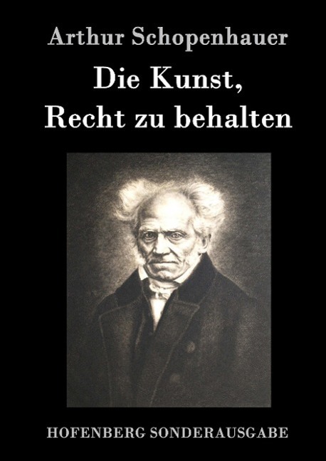 Cover: 9783843014816 | Die Kunst, Recht zu behalten | Arthur Schopenhauer | Buch | 52 S.