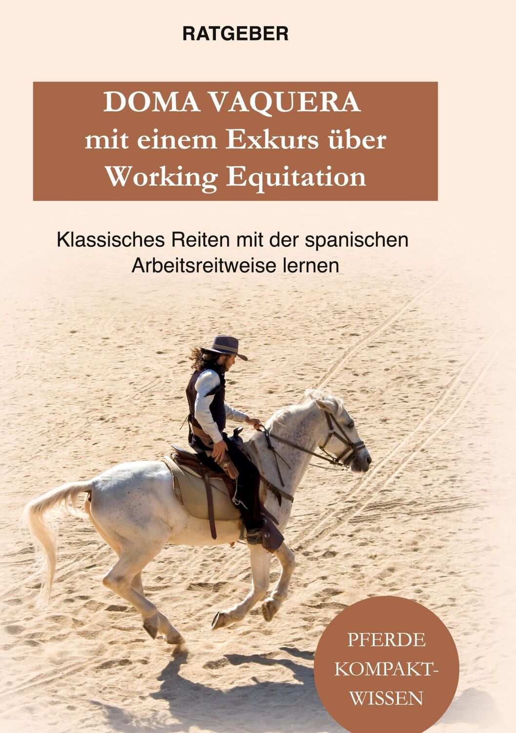 Cover: 9783753491127 | Doma Vaquera mit einem Exkurs über Working Equitation | Kompaktwissen