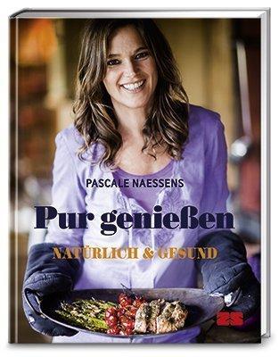 Cover: 9783898835008 | Pur genießen | Natürlich und gesund | Pascale Naessens | Buch | 200 S.