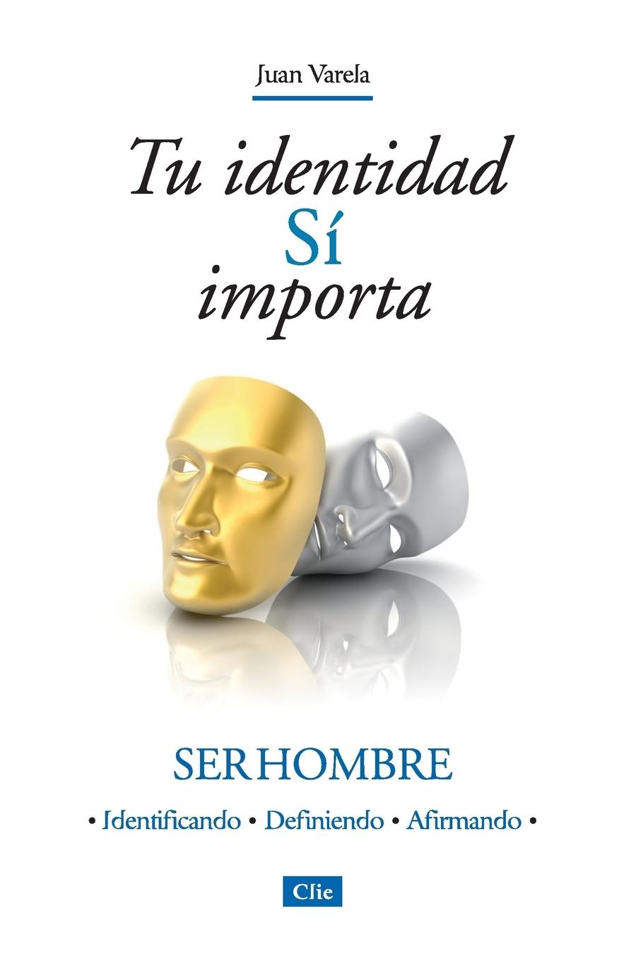 Cover: 9788482678757 | Tu identidad Sí importa | Ser hombre | Juan J. Varela | Taschenbuch