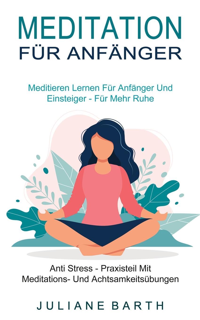 Cover: 9781990084966 | Meditation Für Anfänger | Juliane Barth | Taschenbuch | Paperback