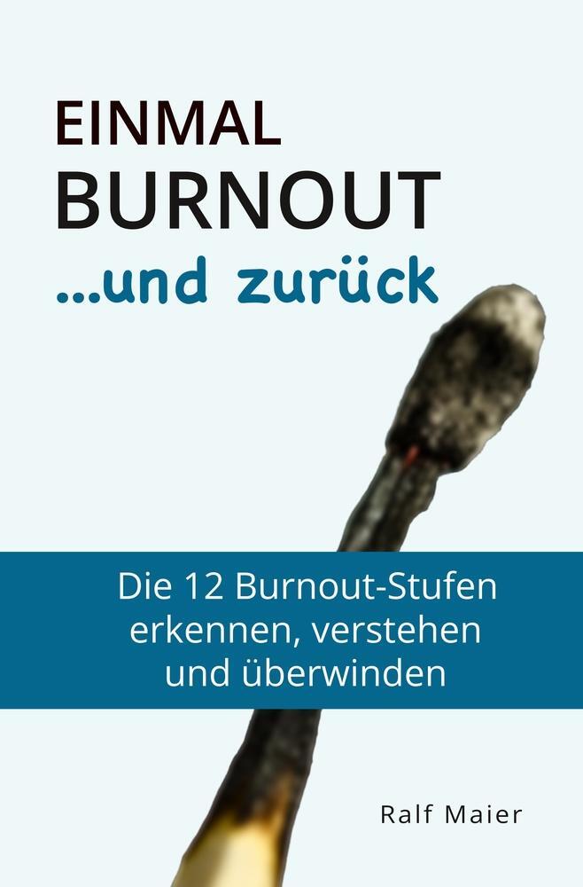 Cover: 9783757978662 | Einmal Burnout und zurück | Ralf Maier | Taschenbuch | Paperback
