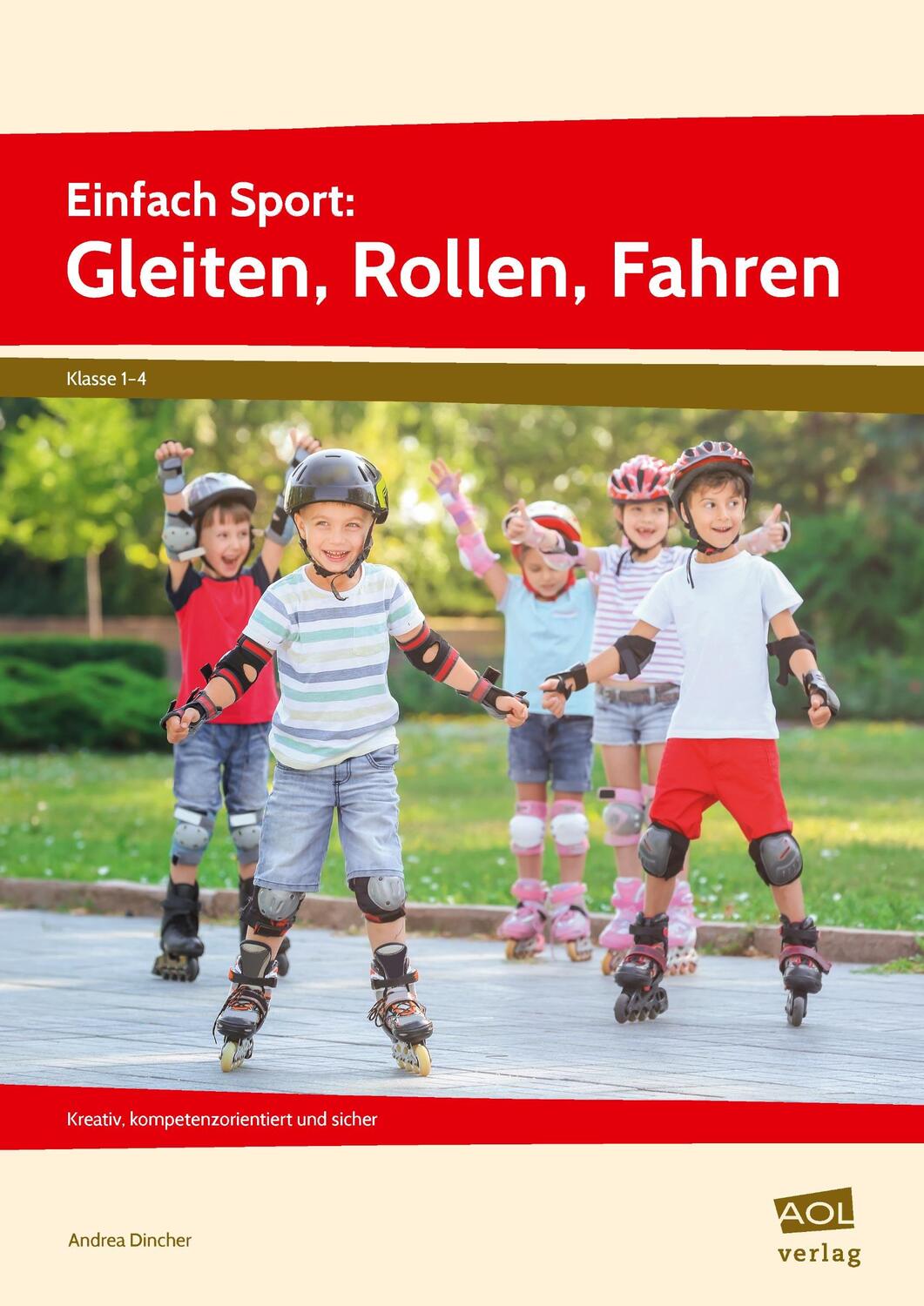 Cover: 9783403106463 | Einfach Sport: Gleiten, Rollen, Fahren | Andrea Dincher | Broschüre