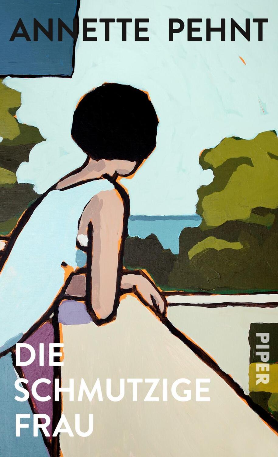 Cover: 9783492071079 | Die schmutzige Frau | Annette Pehnt | Buch | Deutsch | 2023 | Piper