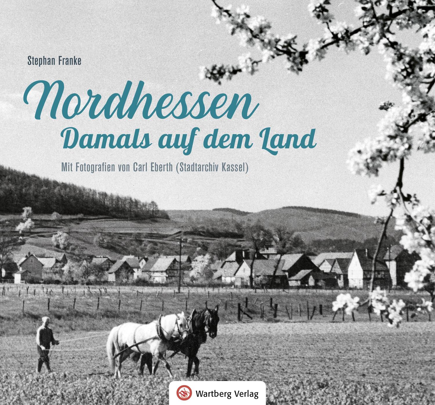 Cover: 9783831333486 | Nordhessen - Damals auf dem Land | Stephan Franke | Buch | Deutsch