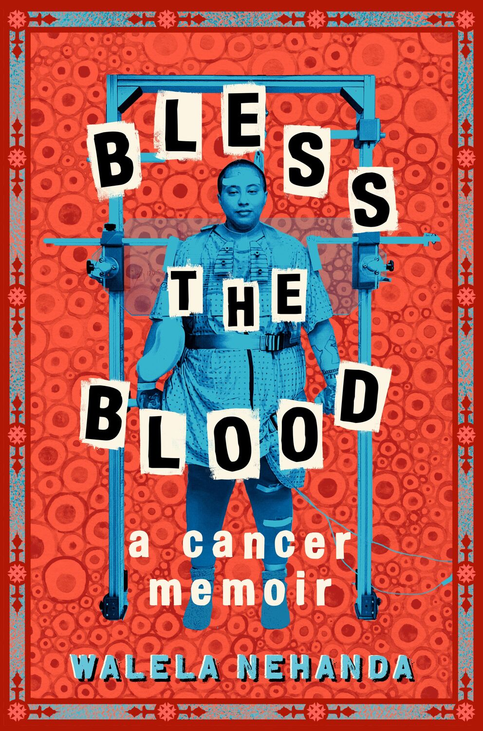 Cover: 9780593529492 | Bless the Blood | A Cancer Memoir | Walela Nehanda | Buch | Englisch