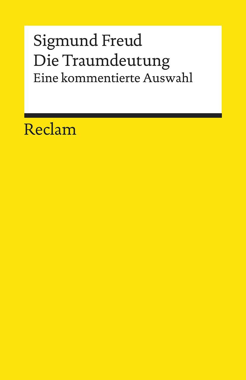 Cover: 9783150195888 | Die Traumdeutung | Eine kommentierte Auswahl | Sigmund Freud | Buch