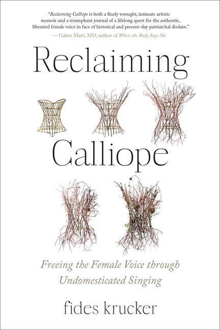 Cover: 9781623177065 | Reclaiming Calliope: Freeing the Female Voice Through...