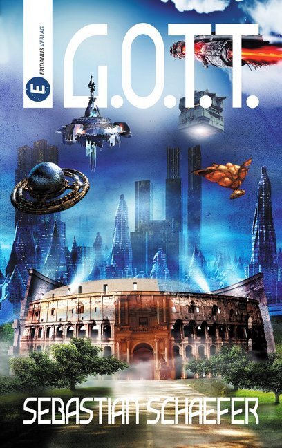 Cover: 9783946348252 | G.O.T.T. | Sciencefiction Roman | Sebastian Schaefer | Buch | 2020