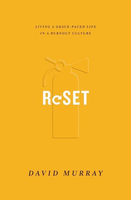 Cover: 9781433555183 | Reset | Living a Grace-Paced Life in a Burnout Culture | David Murray
